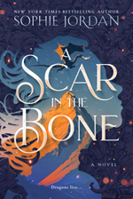 Sophie Jordan's A Scar In The bone