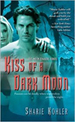 sharie kohler's kiss of a dark moon